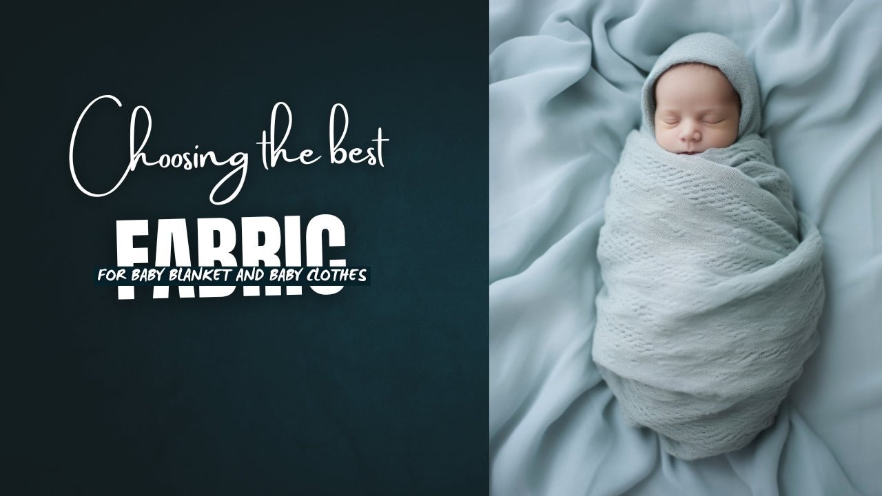 Choosing The Best Fabric for Baby Blanket And Baby Clothes - The Sleepy Sloth